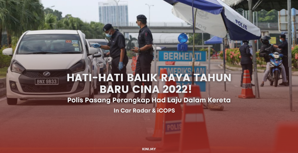 Hati-Hati Balik Raya Tahun Baru Cina 2022! Polis Pasang Perangkap Had Laju Dalam Kereta
