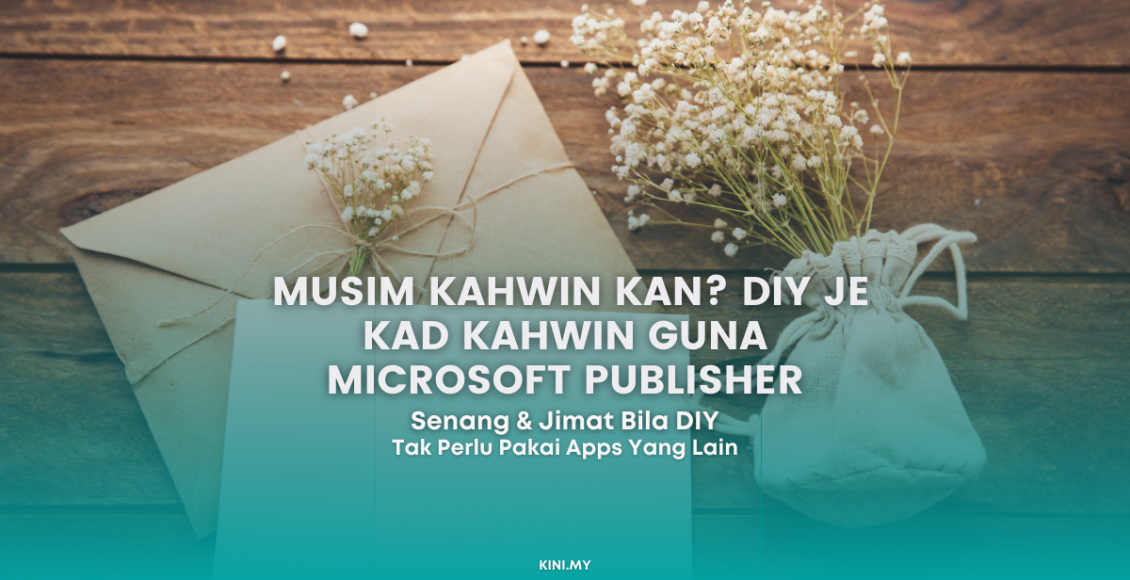 Musim Kahwin Kan? DIY Je Kad Kahwin Guna Microsoft Publisher