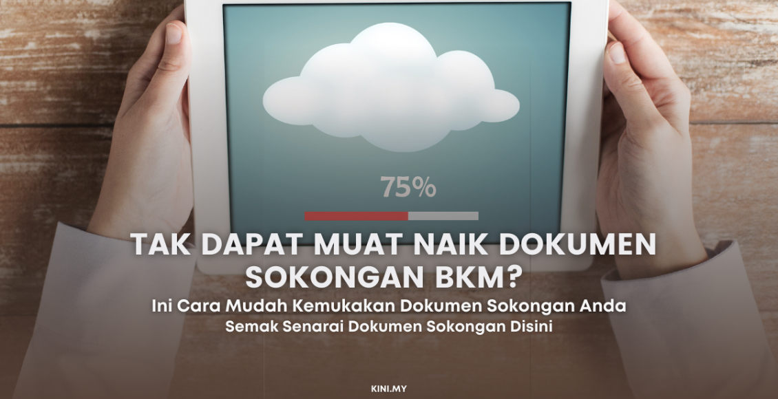 Tak Dapat Muat Naik Dokumen Sokongan BKM? Ini Cara Kemukakan Dokumen Sokongan Anda