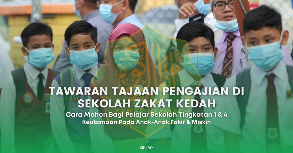 Tawaran Tajaan Pengajian di Sekolah Zakat Kedah, Cara Mohon Bagi Pelajar Sekolah Tingkatan 1 & 4 Sesi 2022